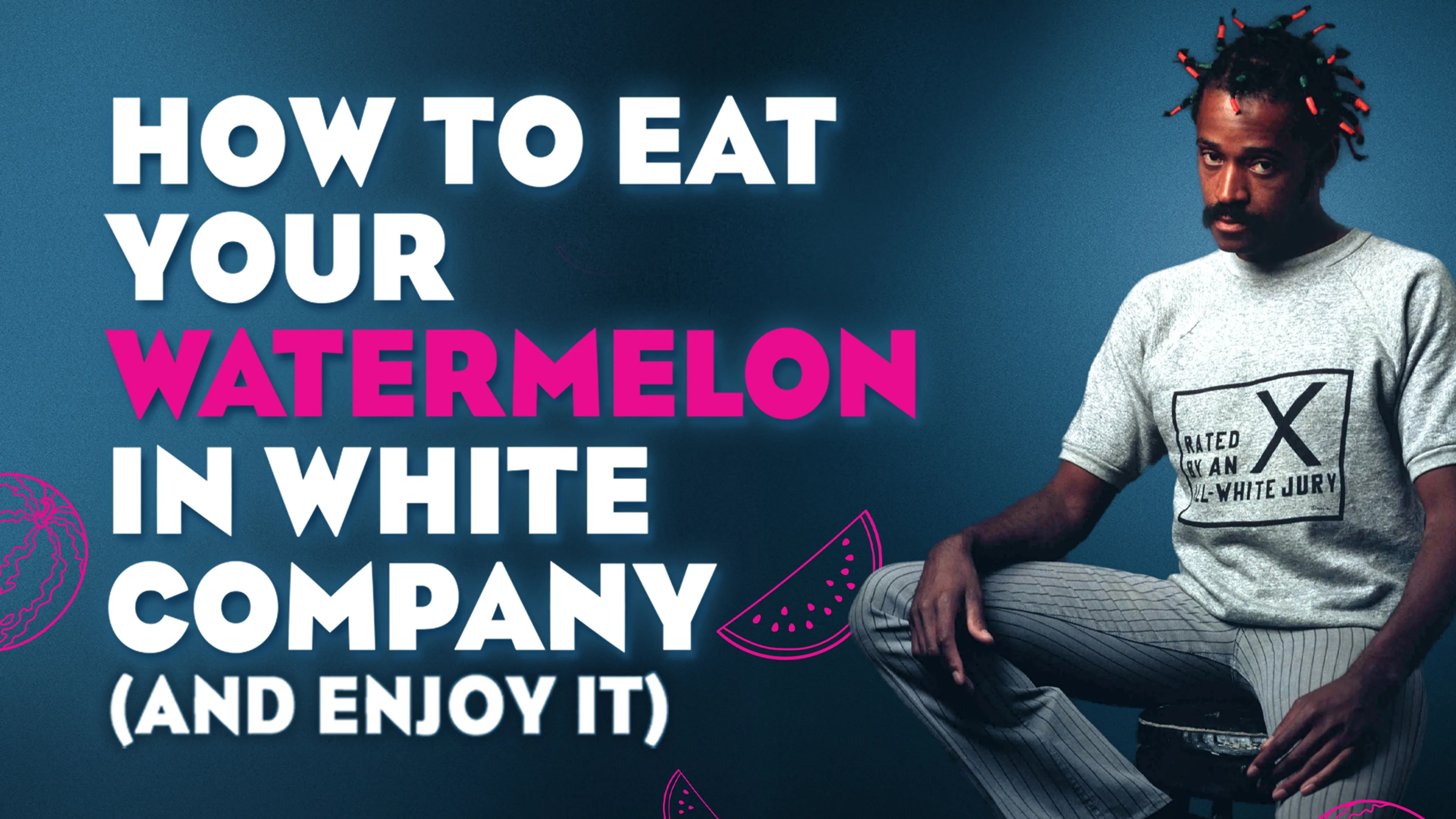 How to Eat Your Watermelon in White Company (and Enjoy It) poster